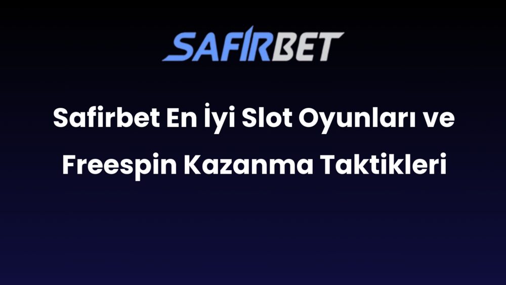 safirbet en iyi slot oyunlari ve freespin kazanma taktikleri 464