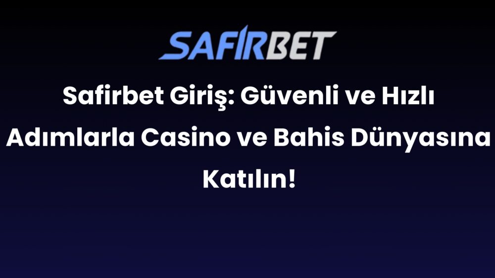 safirbet giris guvenli ve hizli adimlarla casino ve bahis dunyasina katilin 448