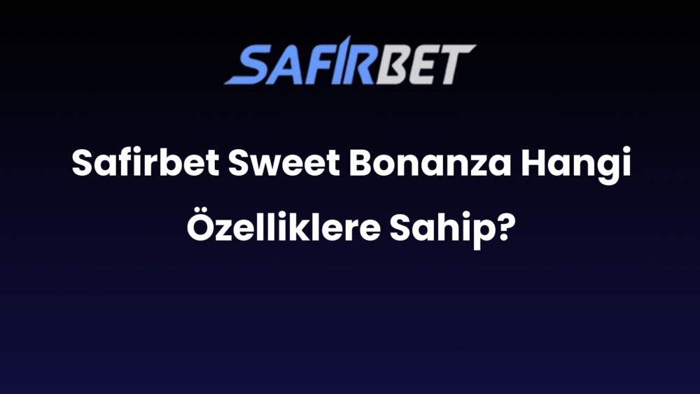 safirbet sweet bonanza hangi ozelliklere sahip 484