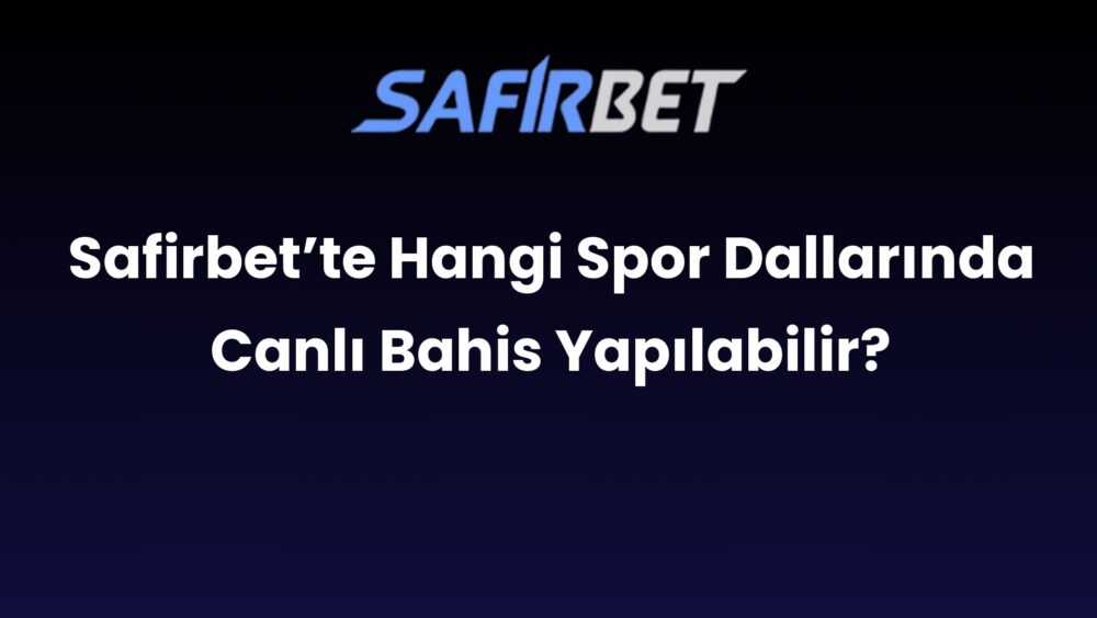 safirbette hangi spor dallarinda canli bahis yapilabilir 467