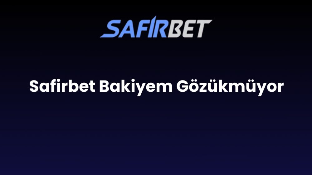 safirbet bakiyem gozukmuyor 621