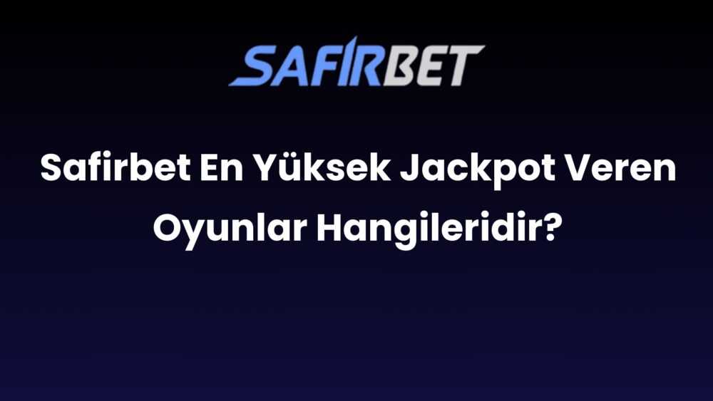 safirbet en yuksek jackpot veren oyunlar hangileridir 589