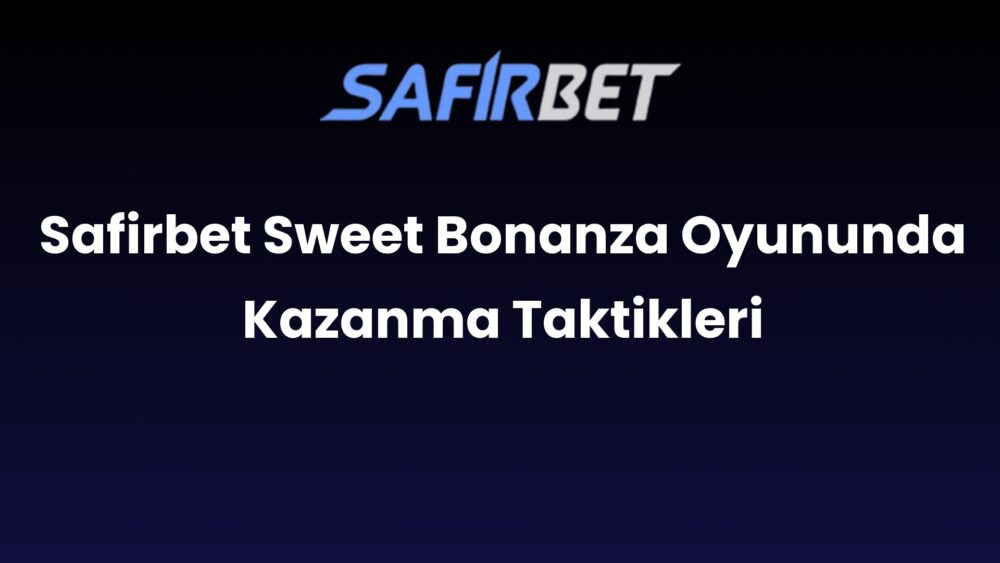 safirbet sweet bonanza oyununda kazanma taktikleri 653