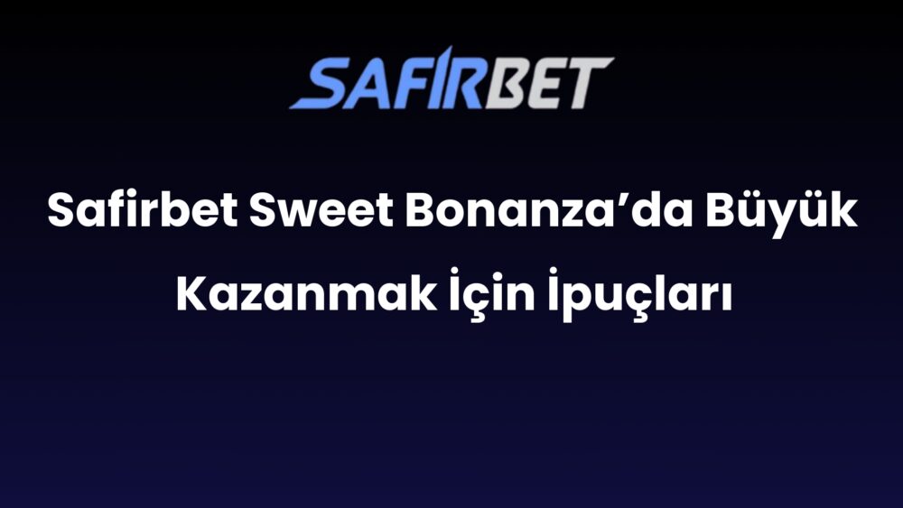 safirbet sweet bonanzada buyuk kazanmak icin ipuclari 618