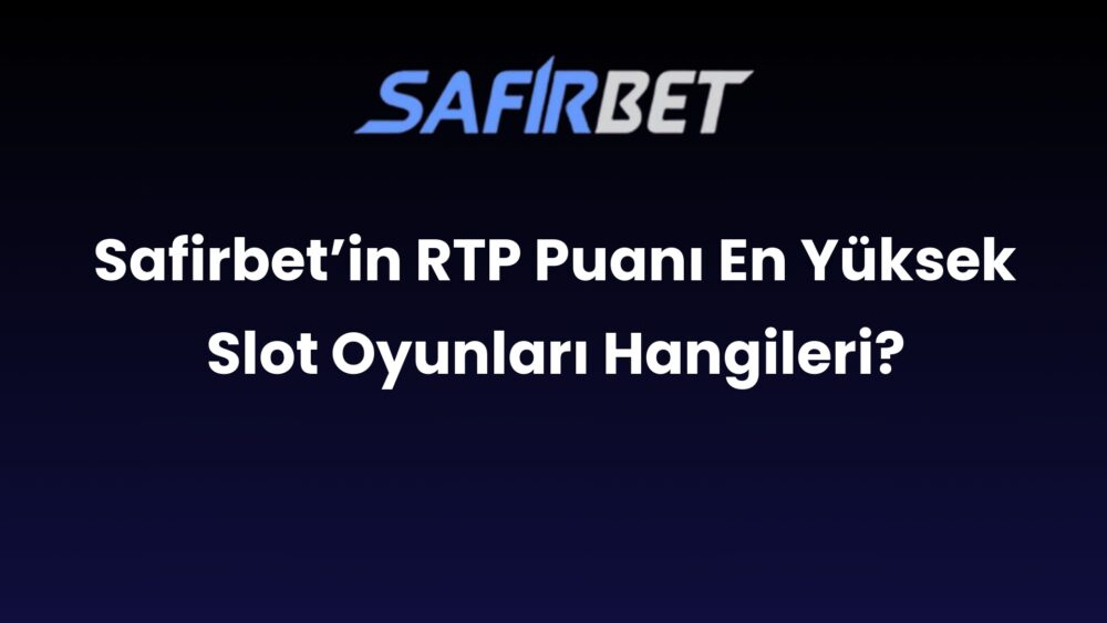 safirbetin rtp puani en yuksek slot oyunlari hangileri 656