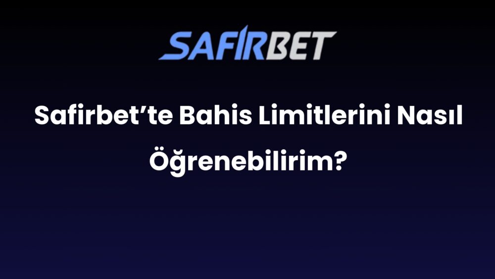 safirbette bahis limitlerini nasil ogrenebilirim 671