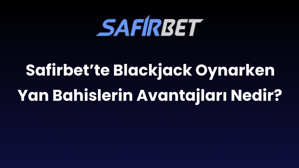 safirbette blackjack oynarken yan bahislerin avantajlari nedir 585