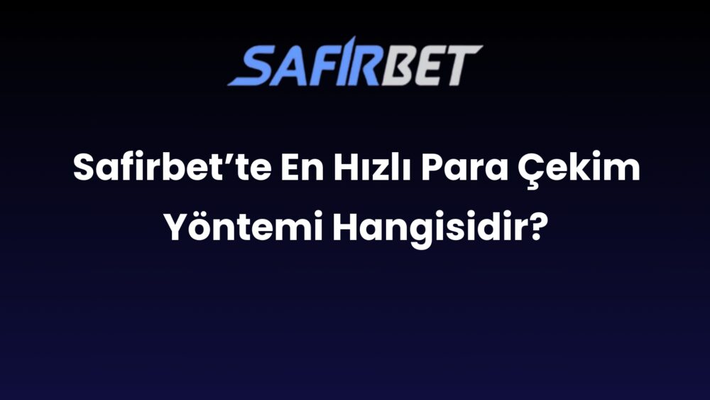 safirbette en hizli para cekim yontemi hangisidir 623