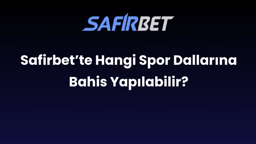 safirbette hangi spor dallarina bahis yapilabilir 634