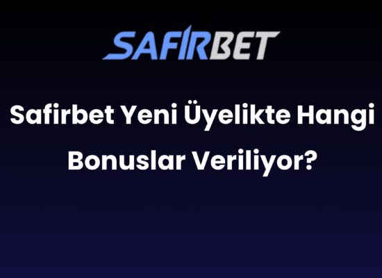 safirbet yeni uyelikte hangi bonuslar veriliyor 722