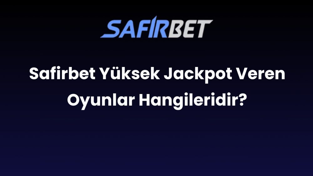 safirbet yuksek jackpot veren oyunlar hangileridir 713