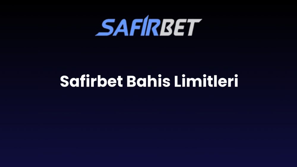 safirbet bahis limitleri 799