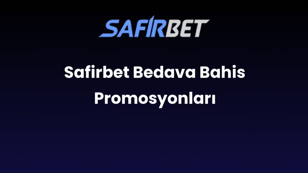 safirbet bedava bahis promosyonlari 813