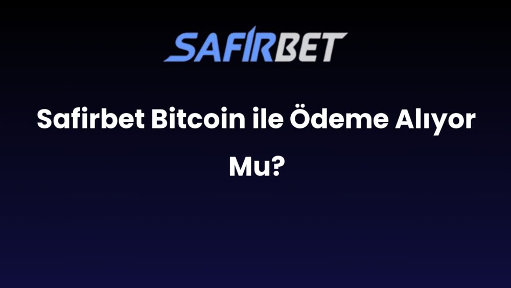 safirbet bitcoin ile odeme aliyor mu 898