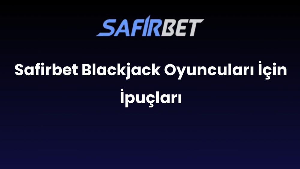 safirbet blackjack oyunculari icin ipuclari 908