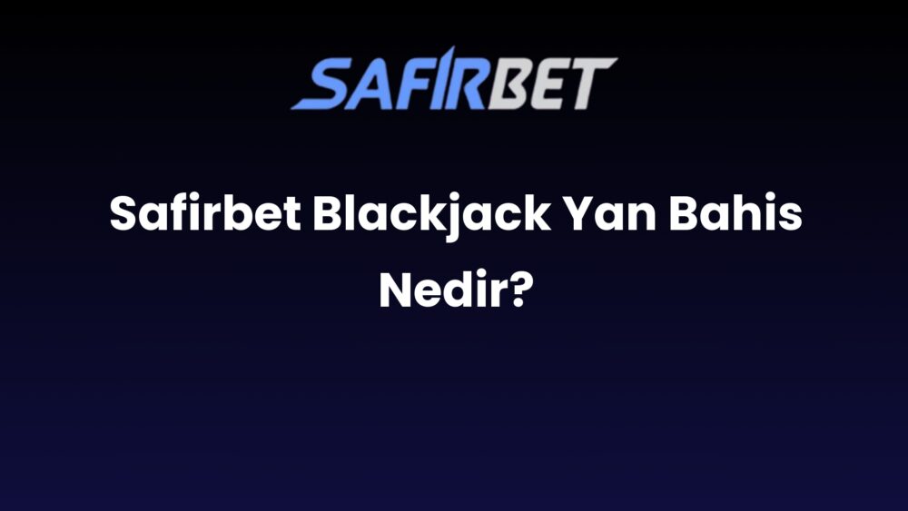 safirbet blackjack yan bahis nedir 870