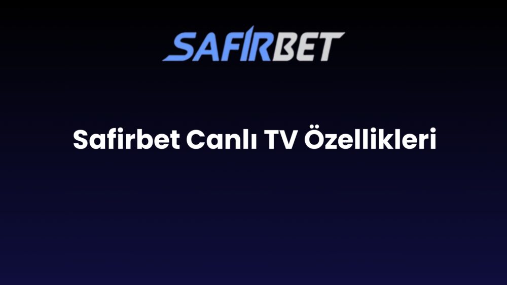 safirbet canli tv ozellikleri 849