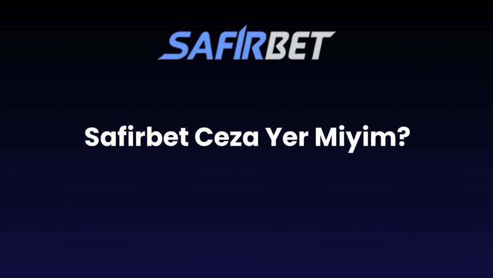 safirbet ceza yer miyim 112