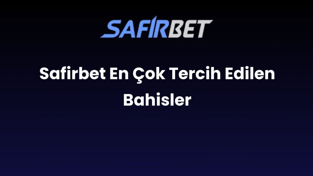 safirbet en cok tercih edilen bahisler 858