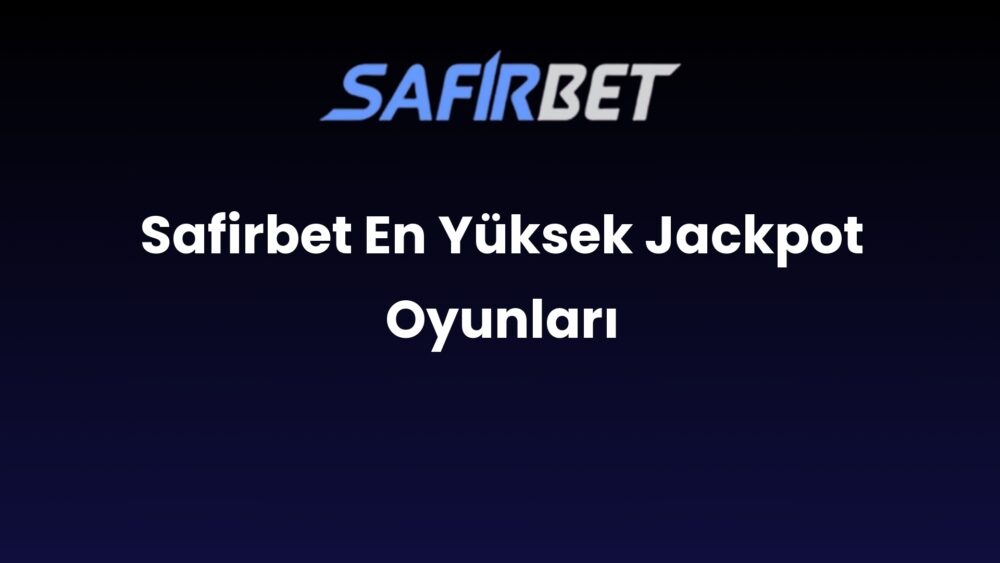 safirbet en yuksek jackpot oyunlari 810