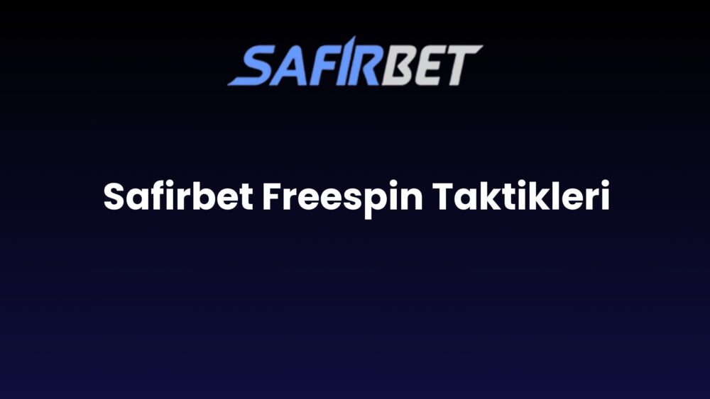 safirbet freespin taktikleri 798