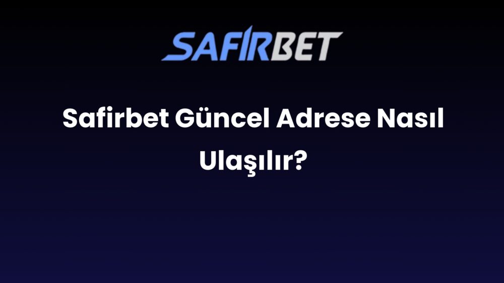 safirbet guncel adrese nasil ulasilir 782