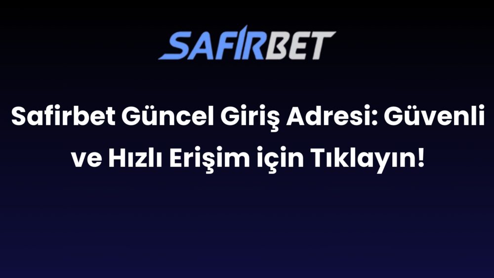 safirbet guncel giris adresi guvenli ve hizli erisim icin tiklayin 290