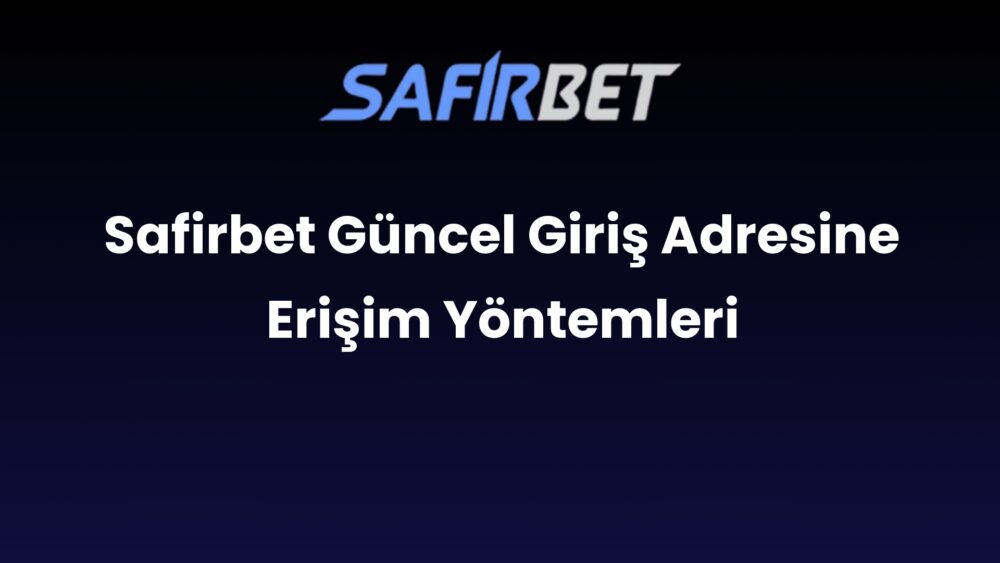 safirbet guncel giris adresine erisim yontemleri 916