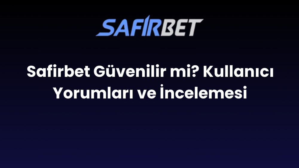 safirbet guvenilir mi kullanici yorumlari ve incelemesi 302