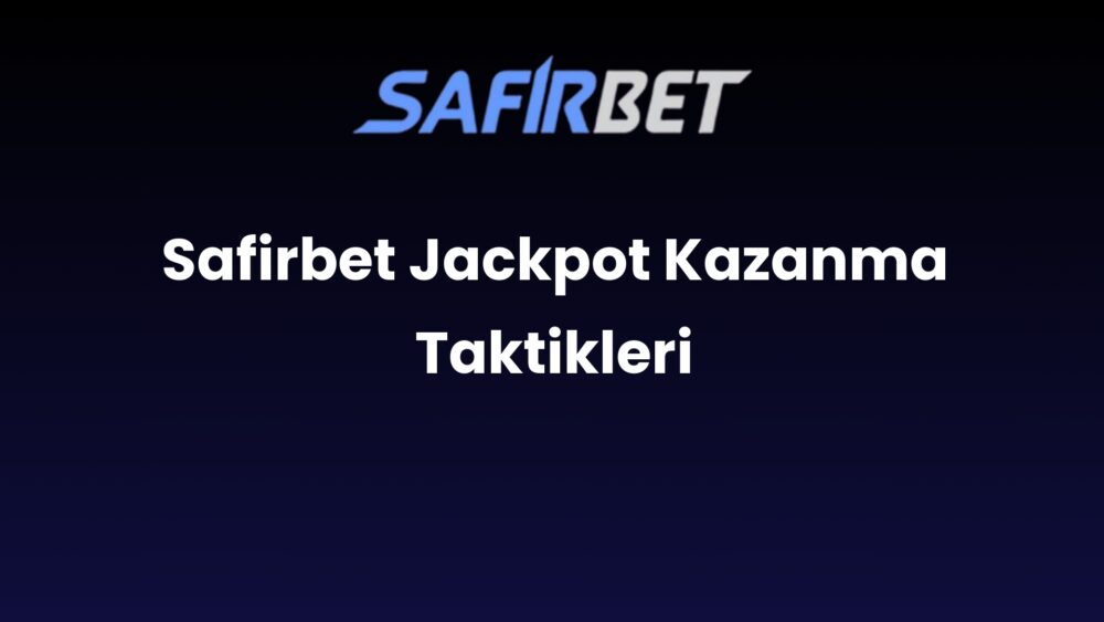 safirbet jackpot kazanma taktikleri 767