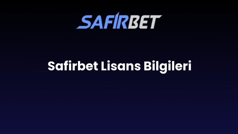 safirbet lisans bilgileri 766