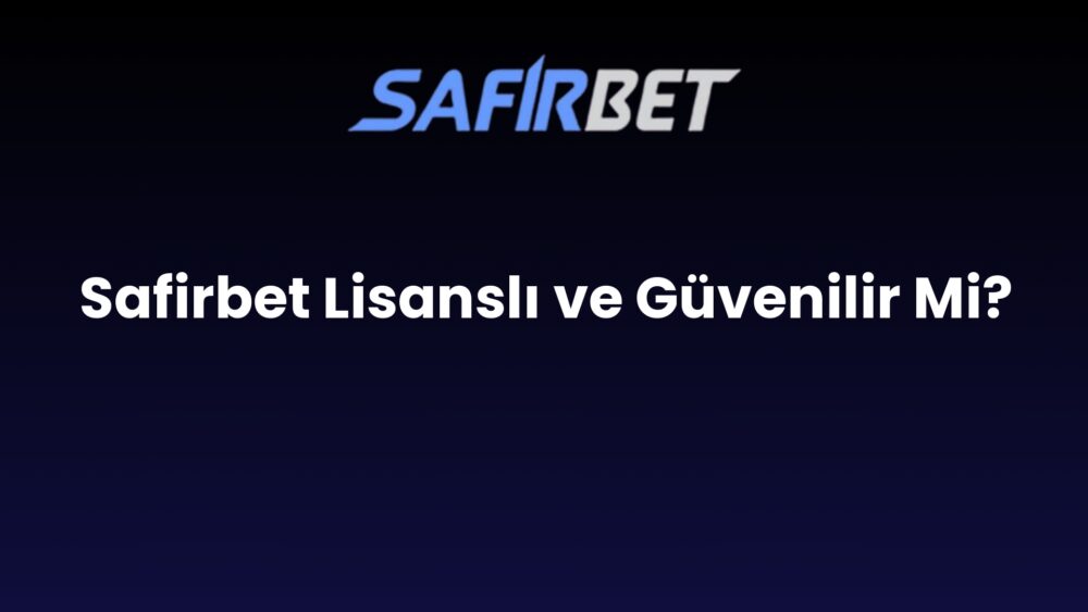 safirbet lisansli ve guvenilir mi 818