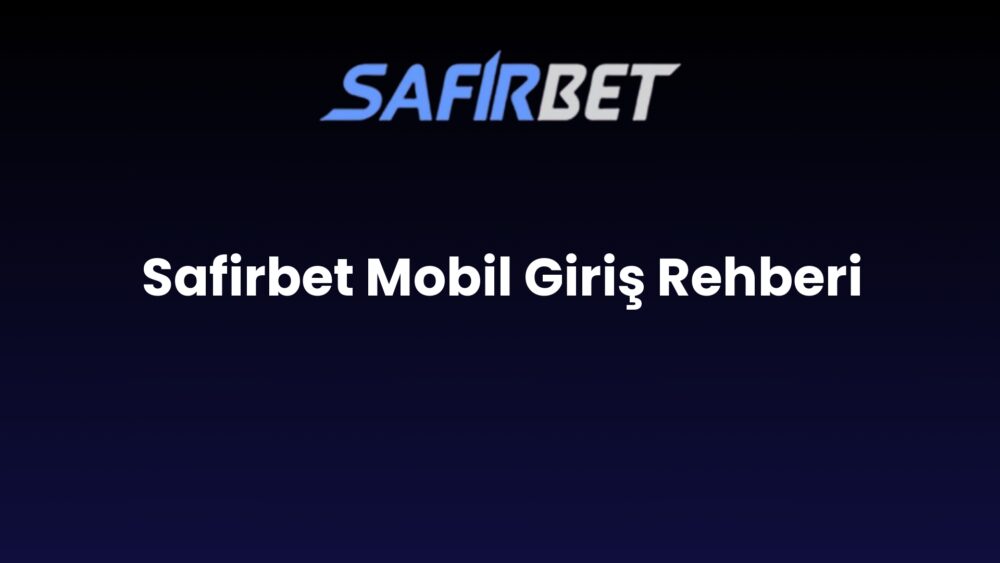 safirbet mobil giris rehberi 802