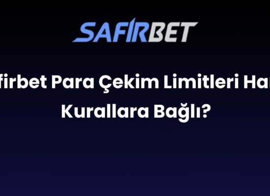 safirbet para cekim limitleri hangi kurallara bagli 918