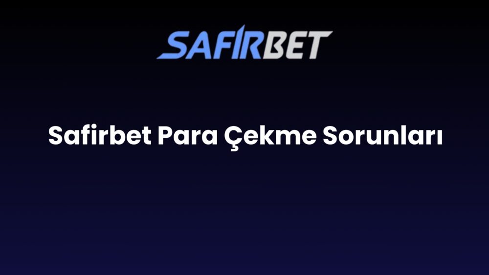 safirbet para cekme sorunlari 764