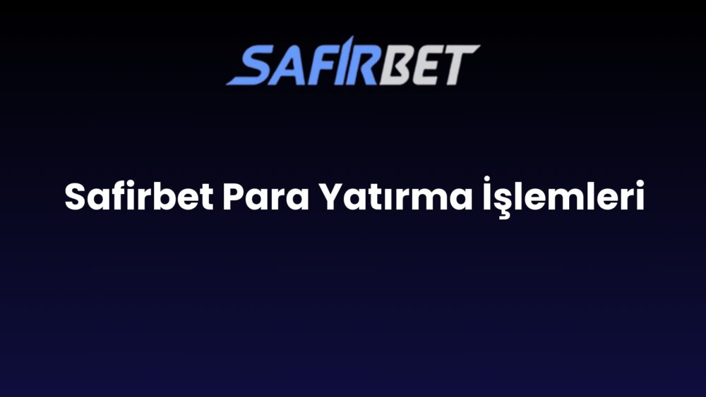 safirbet para yatirma islemleri 819