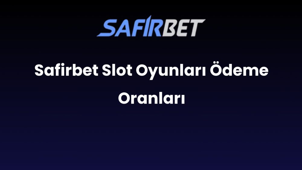 safirbet slot oyunlari odeme oranlari 871