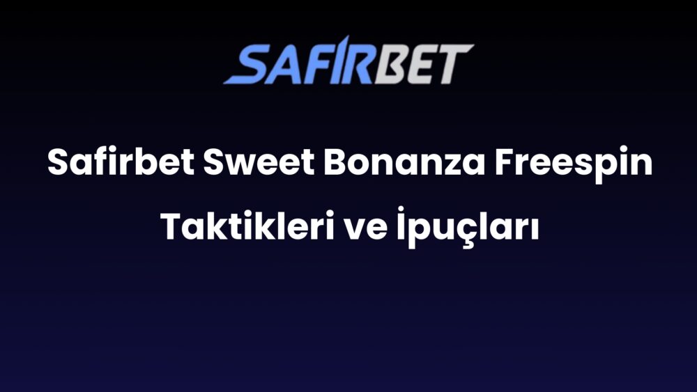 safirbet sweet bonanza freespin taktikleri ve ipuclari 738