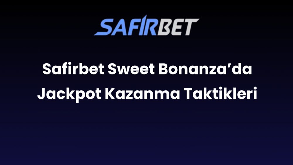 safirbet sweet bonanzada jackpot kazanma taktikleri 933
