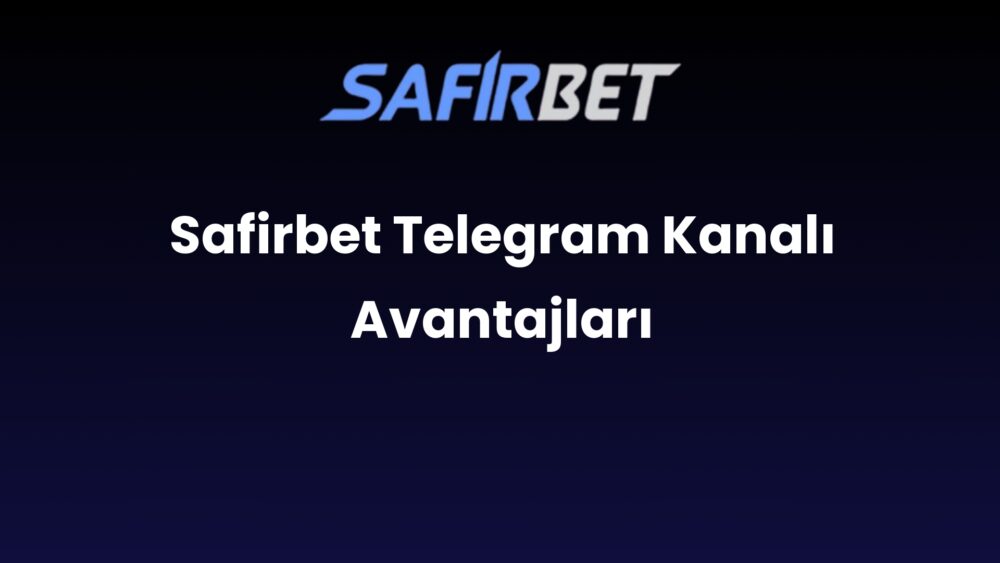 safirbet telegram kanali avantajlari 907