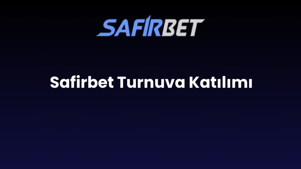 safirbet turnuva katilimi 768