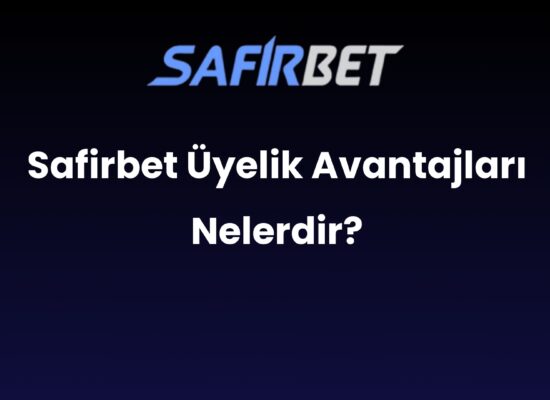 safirbet uyelik avantajlari nelerdir 924