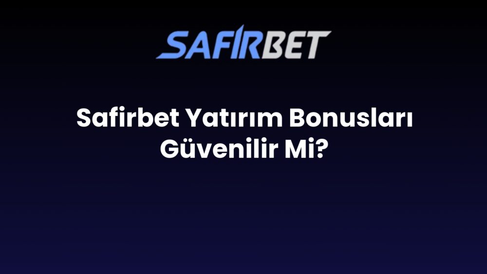 safirbet yatirim bonuslari guvenilir mi 927