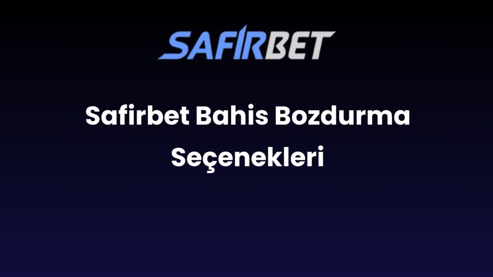 safirbet bahis bozdurma secenekleri 1472