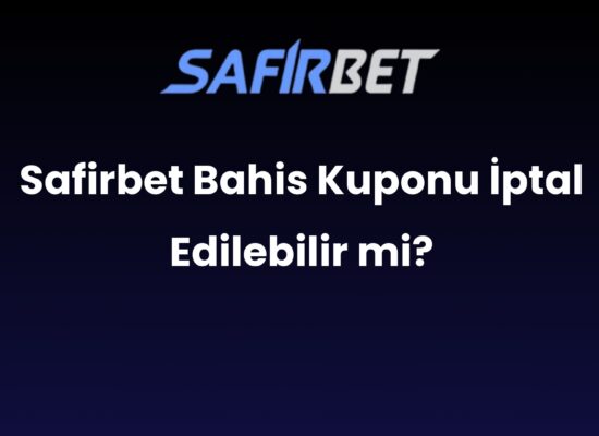 safirbet bahis kuponu iptal edilebilir mi 1630