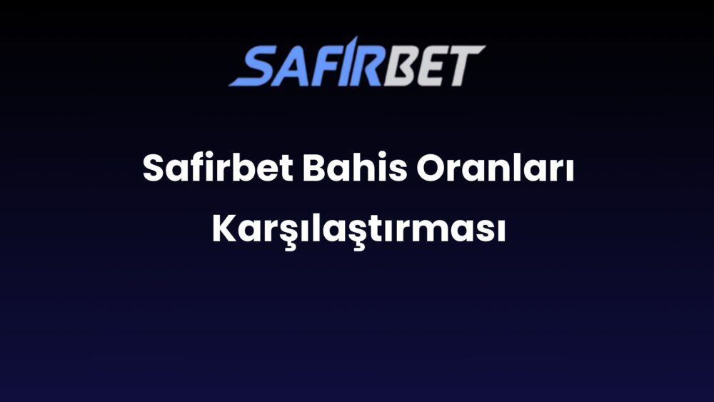 safirbet bahis oranlari karsilastirmasi 1513