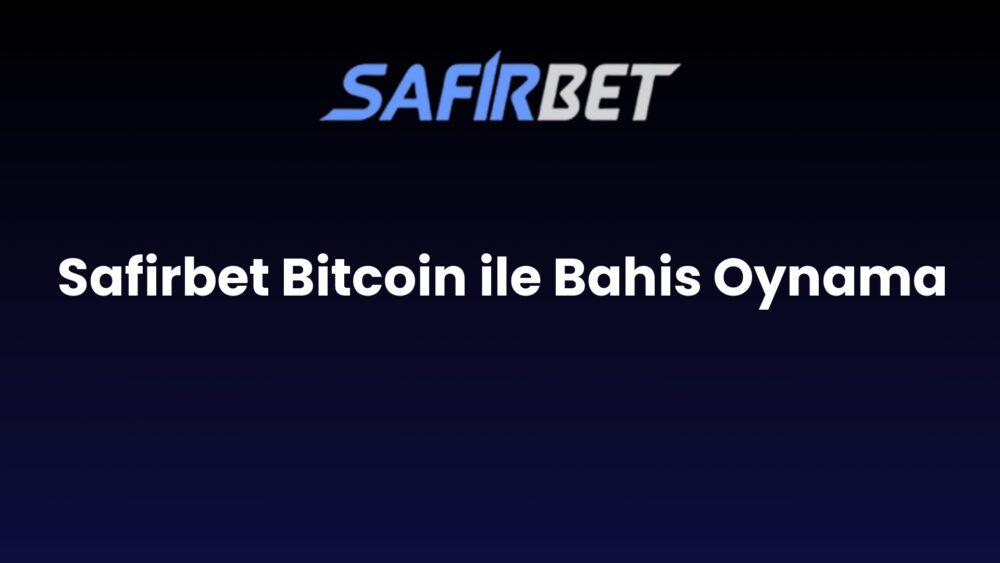 safirbet bitcoin ile bahis oynama 1444