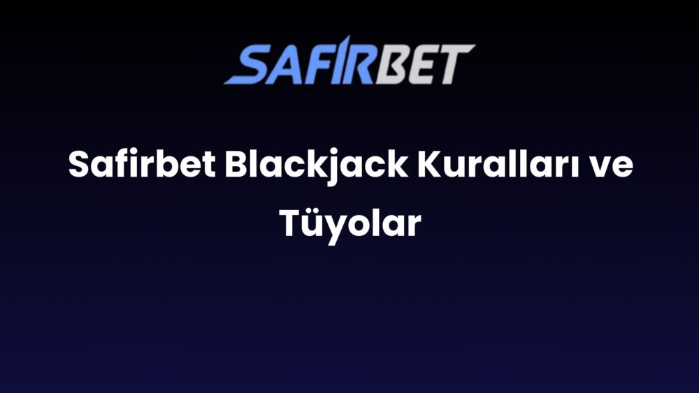 safirbet blackjack kurallari ve tuyolar 1688