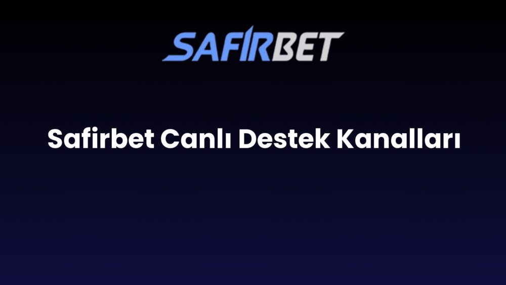 safirbet canli destek kanallari 1402