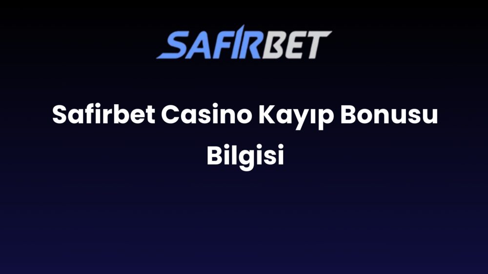 safirbet casino kayip bonusu bilgisi 1484